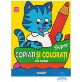 3-6 ani - Super copiati si colorati cu Miau